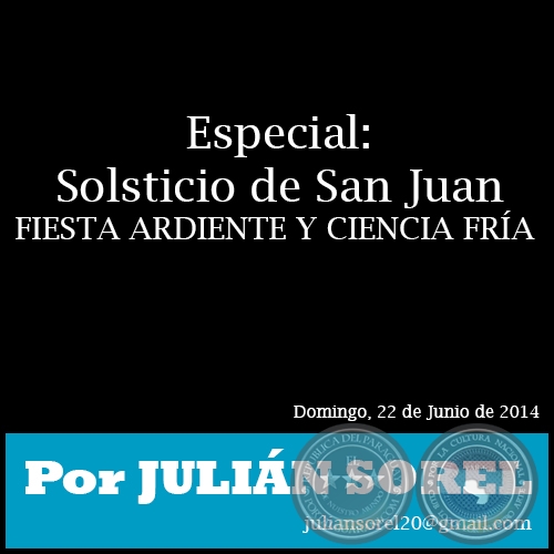 Especial: Solsticio de San Juan - FIESTA ARDIENTE Y CIENCIA FRA - Por JULIN SOREL - Domingo, 22 de Junio de 2014
